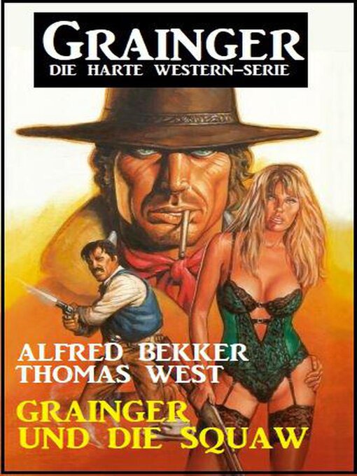 Title details for Grainger und die Squaw by Alfred Bekker - Available